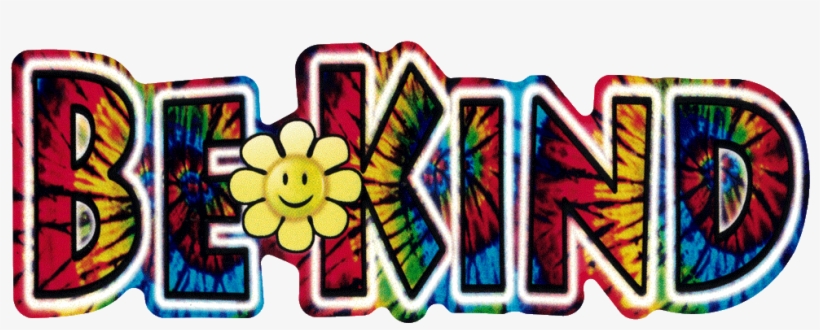 Tie Dye Be Kind - Creative Arts, transparent png