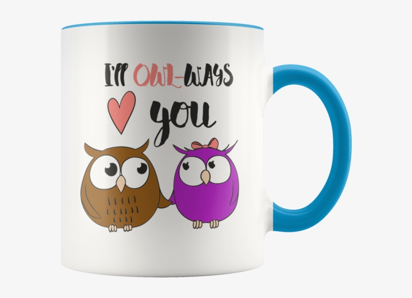 I'll Owl-ways Love You Cute Owl Coffee Mug, I'll - Mug, transparent png