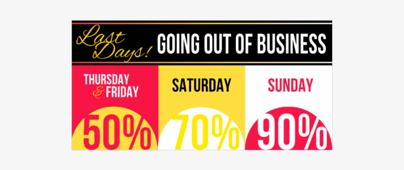 Last Days Going Out Of Business Sale Vinyl Banner - Graphic Design, transparent png