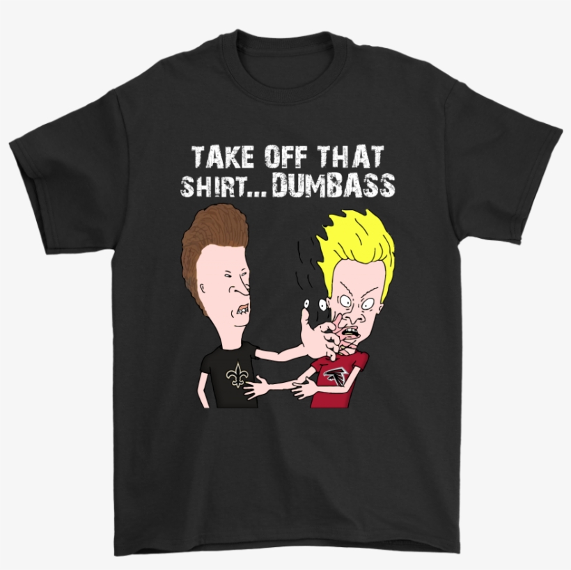 New Orleans Saints Take Off That Shirt Dumbass Face - Patd Shirts, transparent png