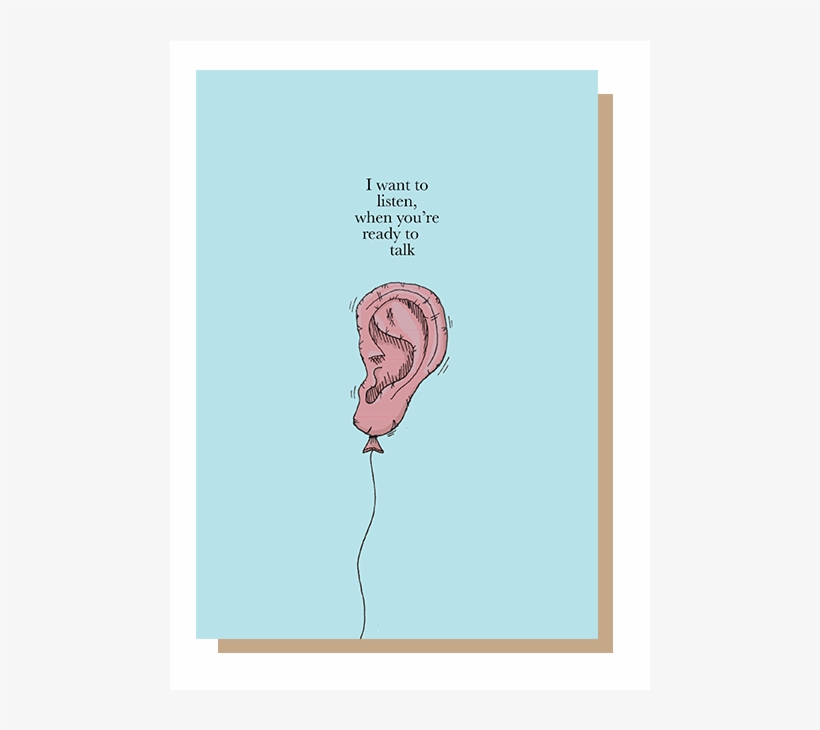"i Want To Listen, When You're Ready To Talk" - Illustration, transparent png