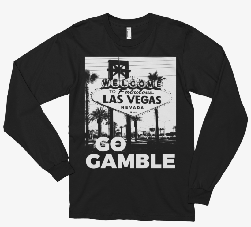 Black Go Gamble B&w Ink Las Vegas Sign Long Sleeve - Black Women Are Dope Shirt, transparent png