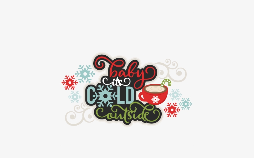 Baby It's Cold Outside Title Svg Scrapbook Cut File - Baby It's Cold Outside Clipart, transparent png