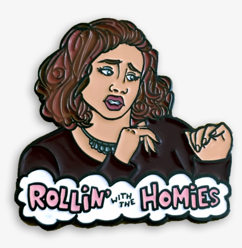 Rollin' With The Homies $10 Someone Is A Fan Of Clueless - Rolling With The Homies Pin, transparent png