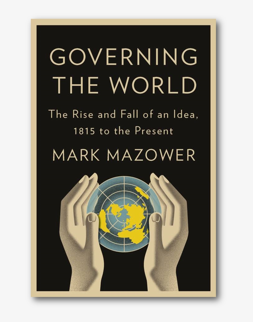 Governing The World - Governing The World: The History Of An Idea, transparent png