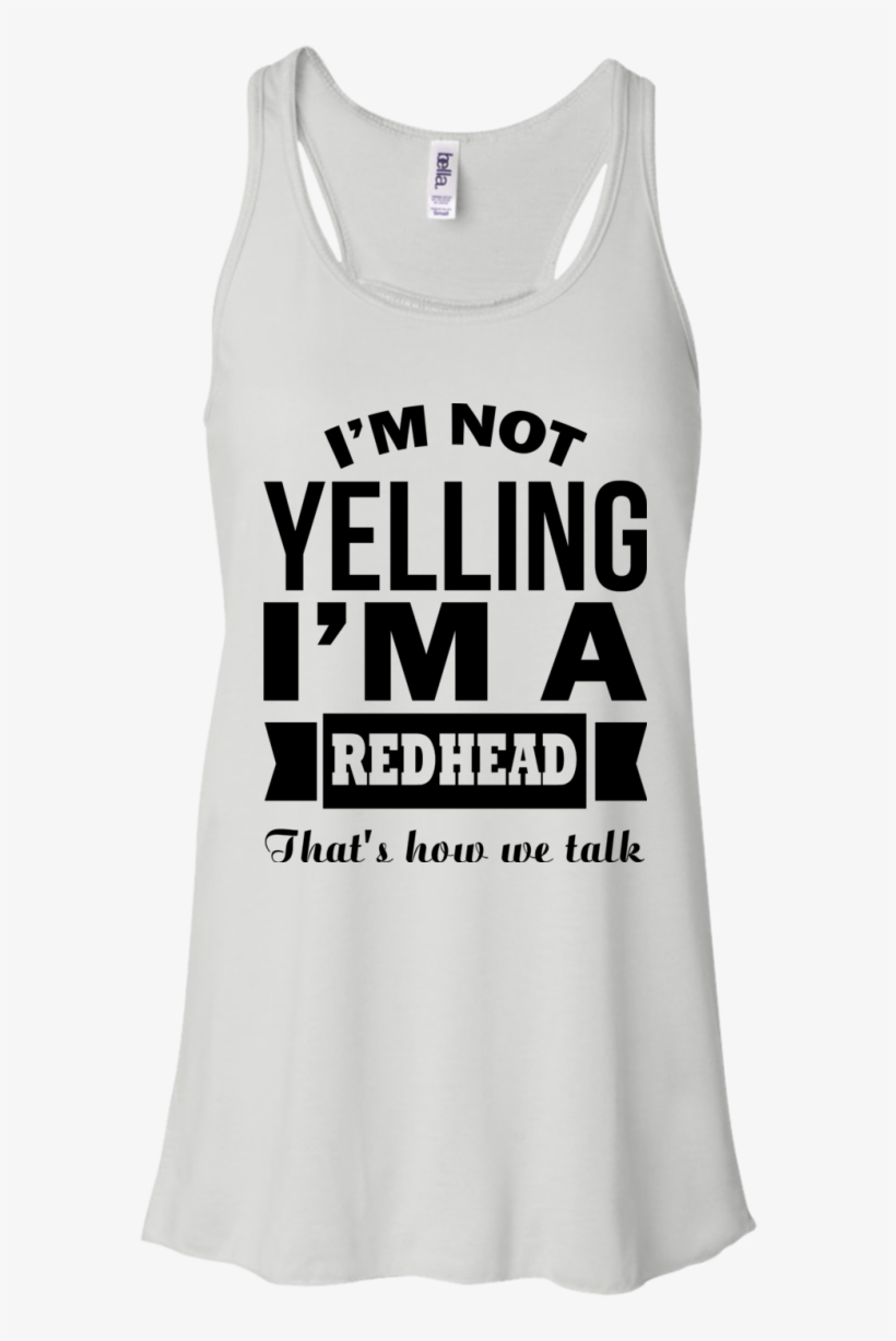 I'm Not Yelling I'm A Redhead That's How We Talk - Shirt, transparent png