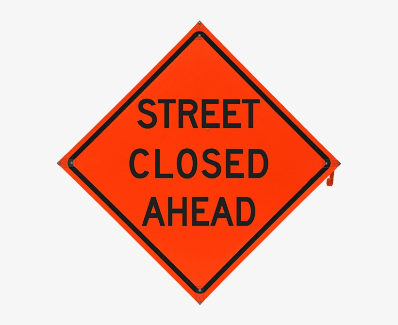 Street Closed Ahead Safety Roadside Roll-up Sign With - Road Work Ahead Sign, transparent png
