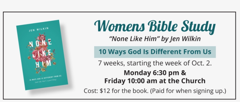 Womens Bible Study 10 16 - None Like Him: 10 Ways God Is Different From Us (and, transparent png