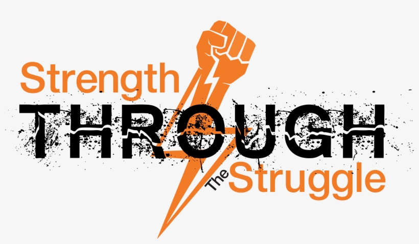 View Larger Image - Strength Through Struggle, transparent png