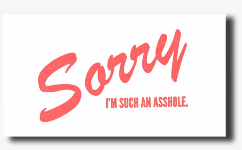 Sorry I'm Such An Asshole -mini Cards - Calligraphy, transparent png