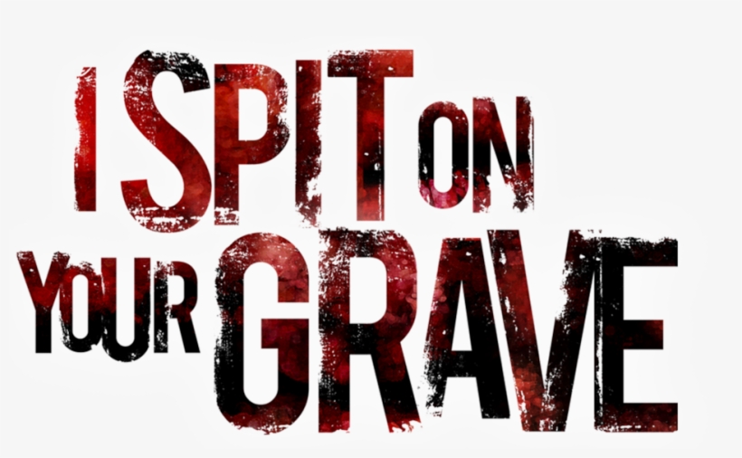 I Spit On Your Grave - Spit On Your Grave 2010, transparent png