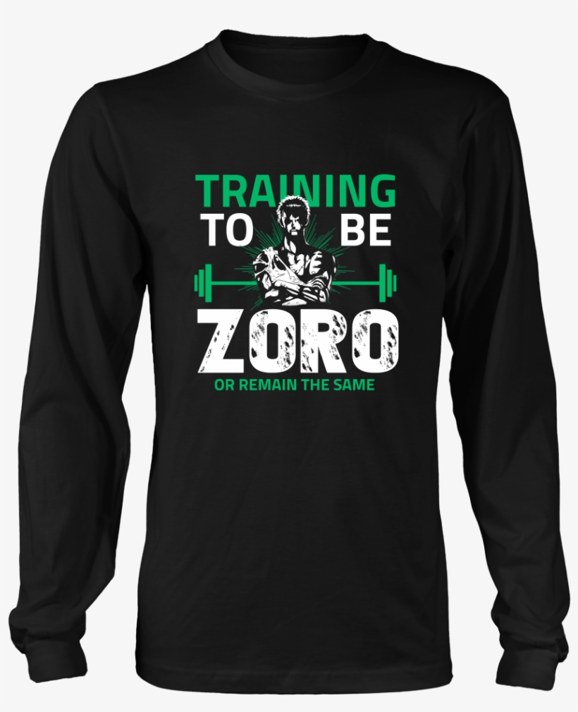 One Piece Training To Be Zoro Or Remain The Same Shirt - Bad Wolves T Shirt, transparent png