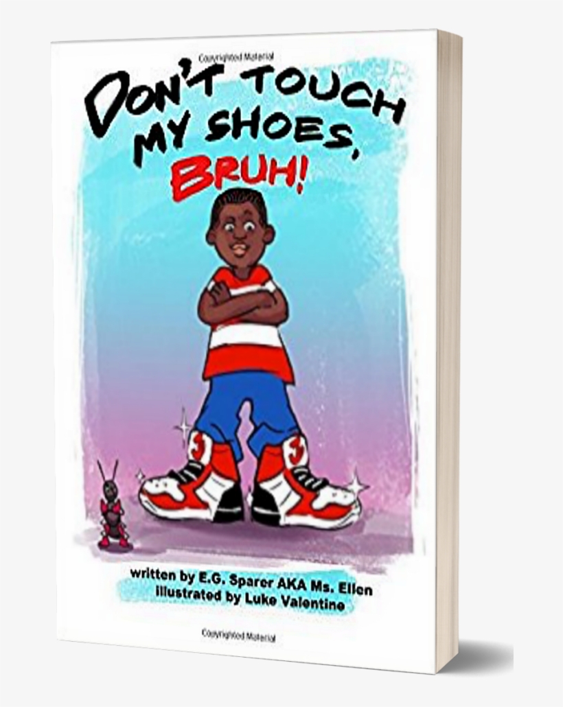 Don't Touch My Shoes, Bruh By E - Don't Touch My Shoes, Bruh!, transparent png