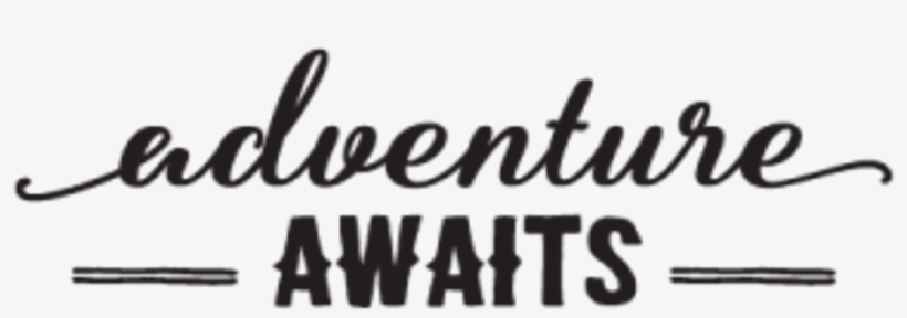 Adventure Awaits Quote Png, transparent png