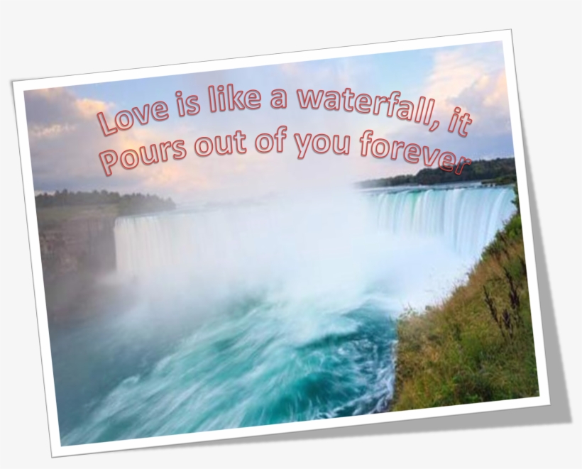 Love Is Like A Waterfall, It Pours Out Of You Forever - Picture Frame, transparent png