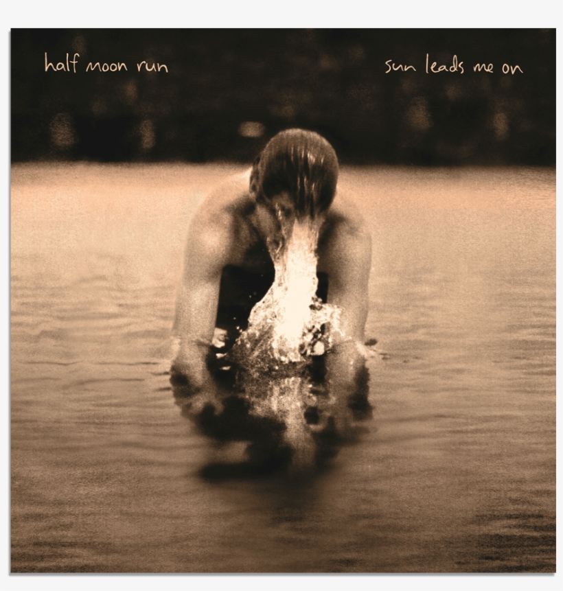 Half Moon Runsun Leads Me On - Half Moon Run Sun Leads Me, transparent png