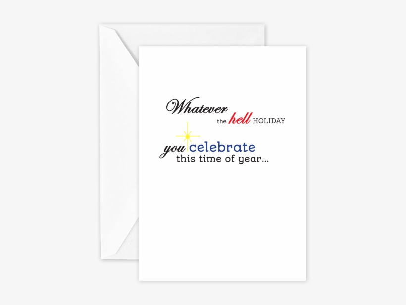 Whatever The Hell Holiday You Celebrate - Calligraphy, transparent png