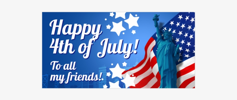 Happy Fourth Of July To All My Friends Vinyl Banner - Happy Valentines Card Template, transparent png