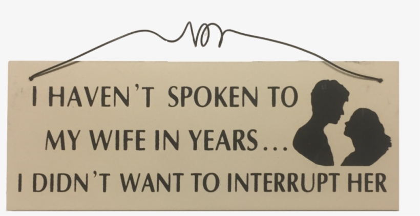I Haven't Spoken To My Wife In Years I Didn't Want - Université D Evry Val D, transparent png