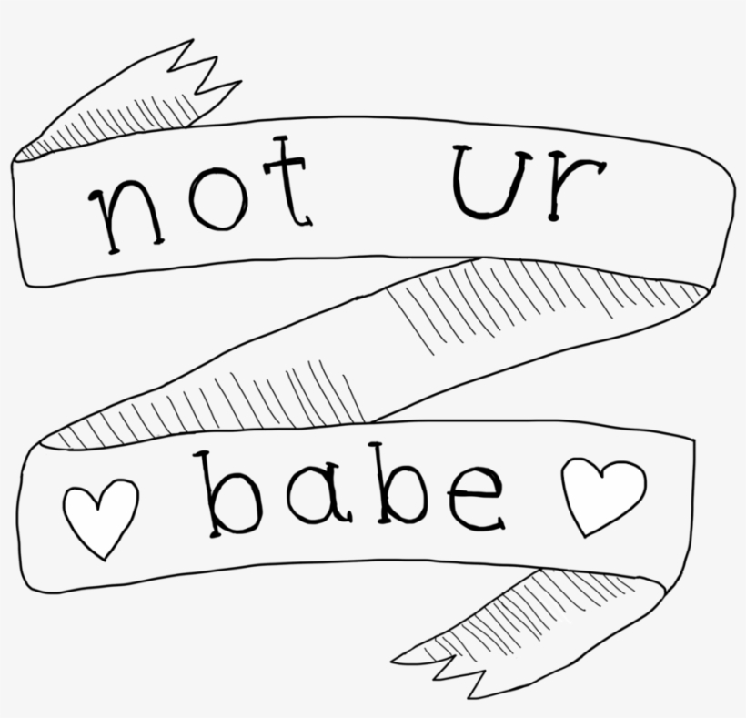 Not Ur Babe Transparent, transparent png