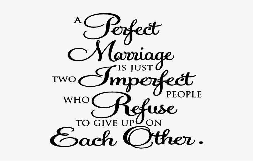 A Perfect Marriage•vinyl Wall Expressions - Calligraphy, transparent png