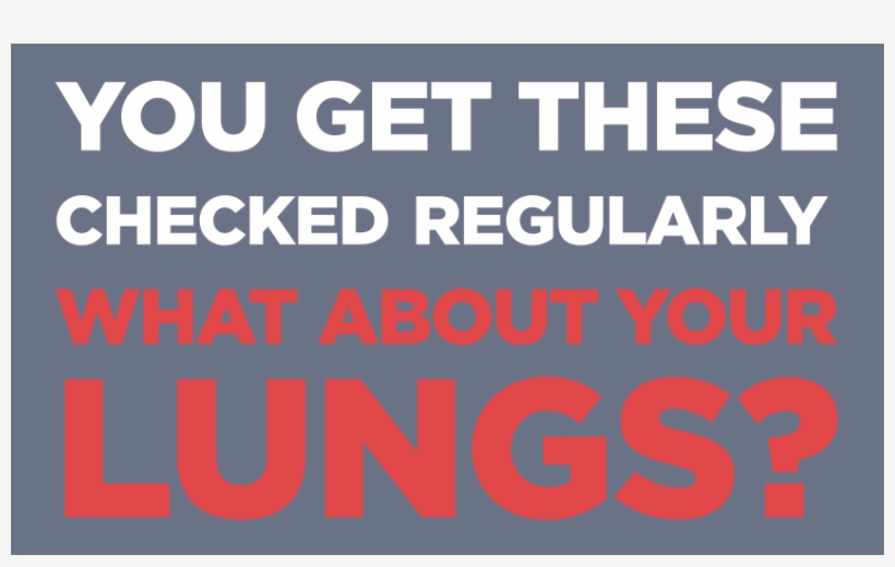 You Get These Checked Regularly, What About Your Lungs - Poster, transparent png