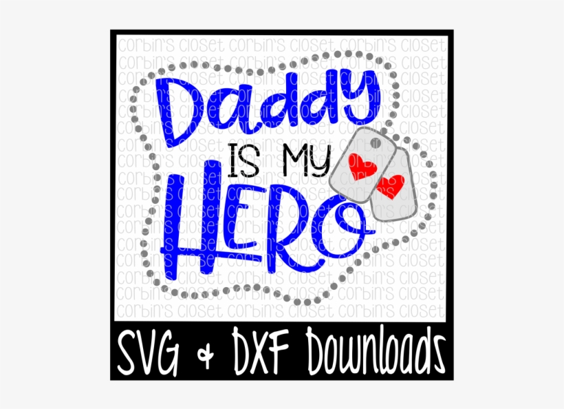 Free Soldier Svg * Daddy Is My Hero Cut File Crafter - Poster, transparent png