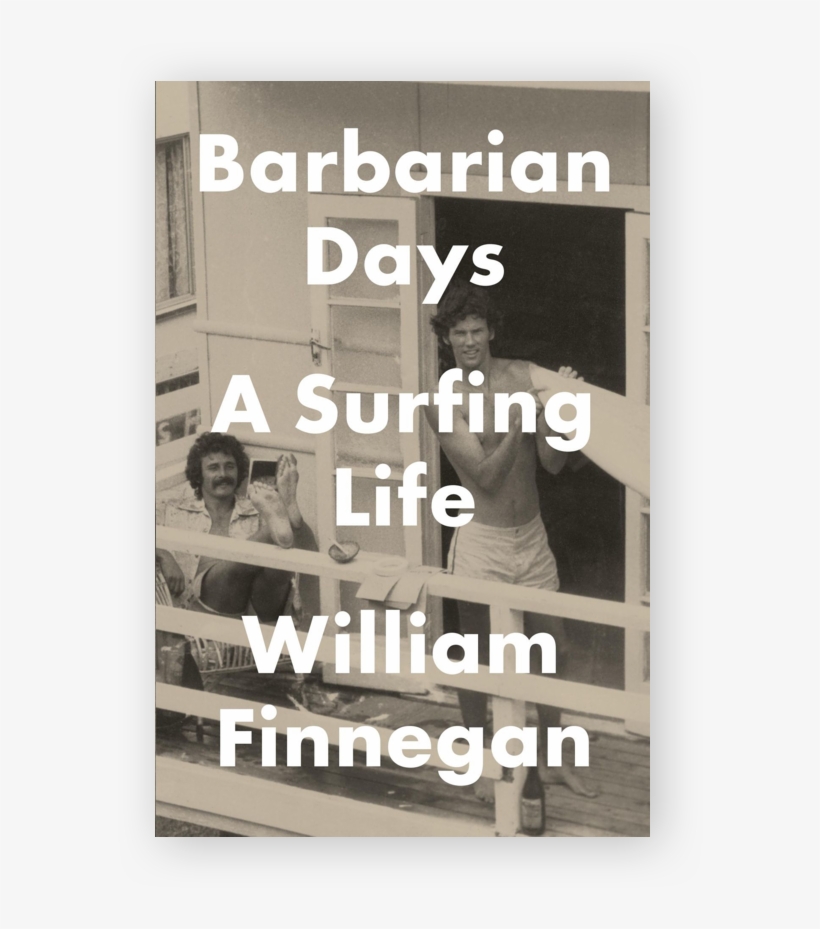 Seasicksurf Barbarian Days A Surfing Life William Finnegan - Poster, transparent png