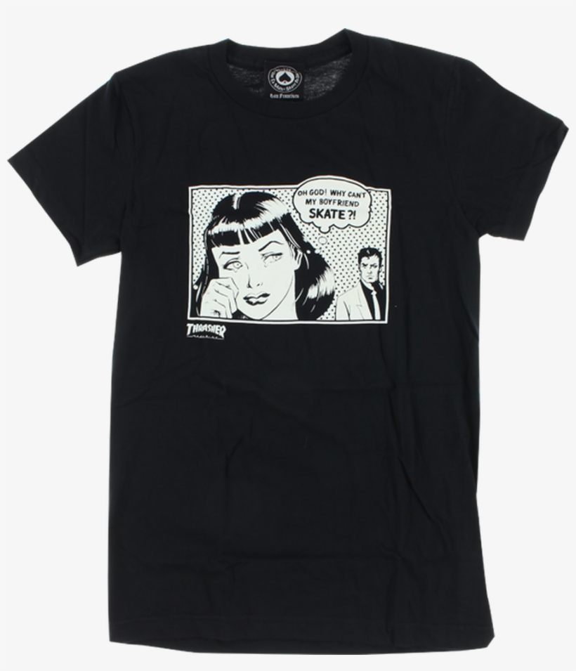 Thrasher Boyfriend Girls Ss S-black - Supreme Why Cant My Boyfriend Skate, transparent png