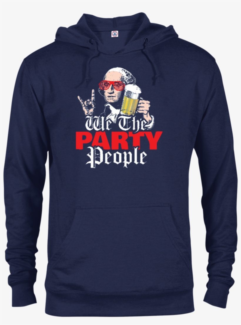 We The Party People Funny 4th Of July Independance - Sweatshirt, transparent png