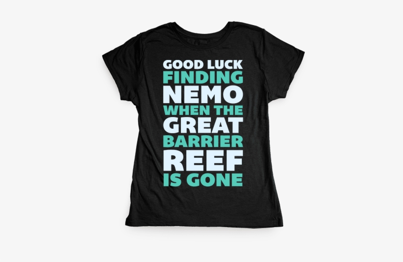 Good Luck Finding Nemo When The Great Barrier Reef - T-shirt, transparent png