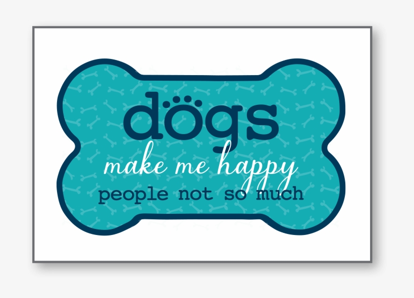 Birthday-dogs Make Me Happypeople Not So Much - Label, transparent png
