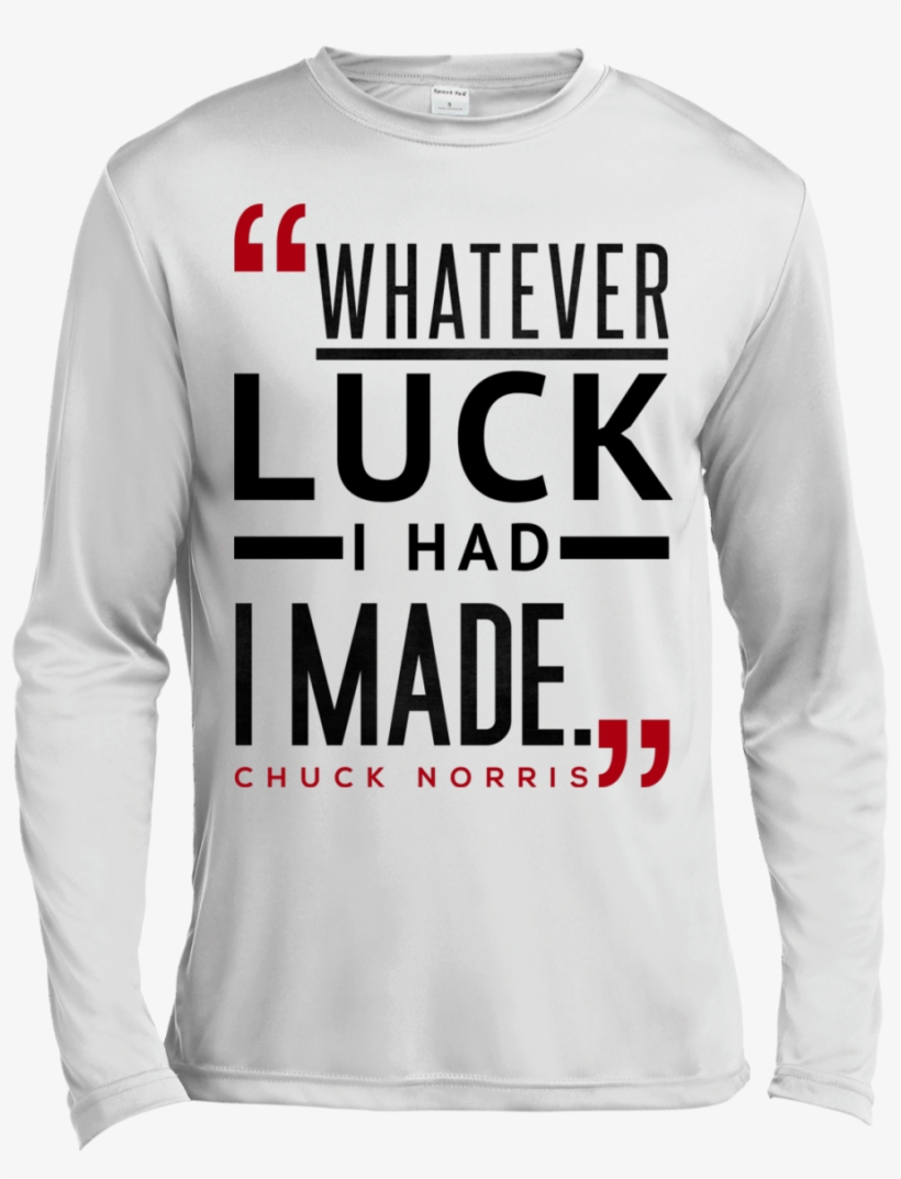 "luck" Chuck Norris Quote Long Sleeve Moisture Wicking - Long-sleeved T-shirt, transparent png