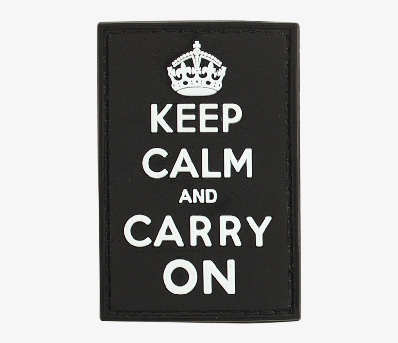 Pvc Morale Patches Keep Calm And Carry On - Keep Calm And Carry, transparent png