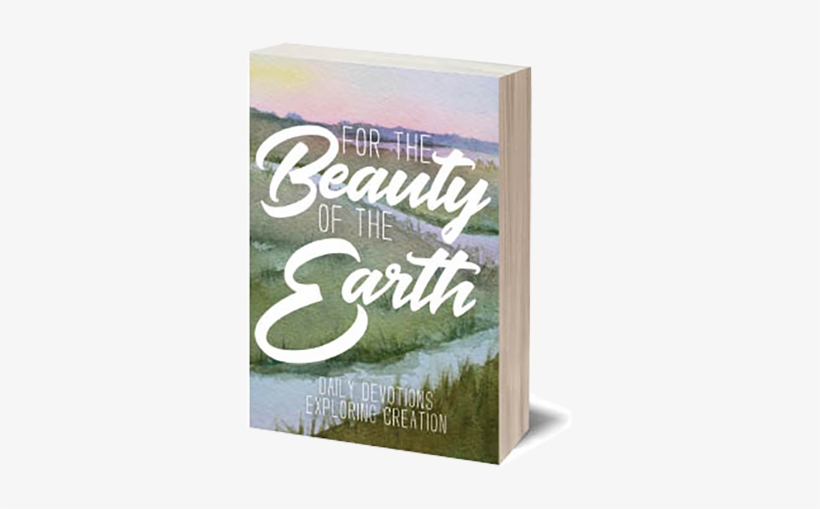 Beauty Of The Earth: Daily Devotions Explori - Trade, transparent png