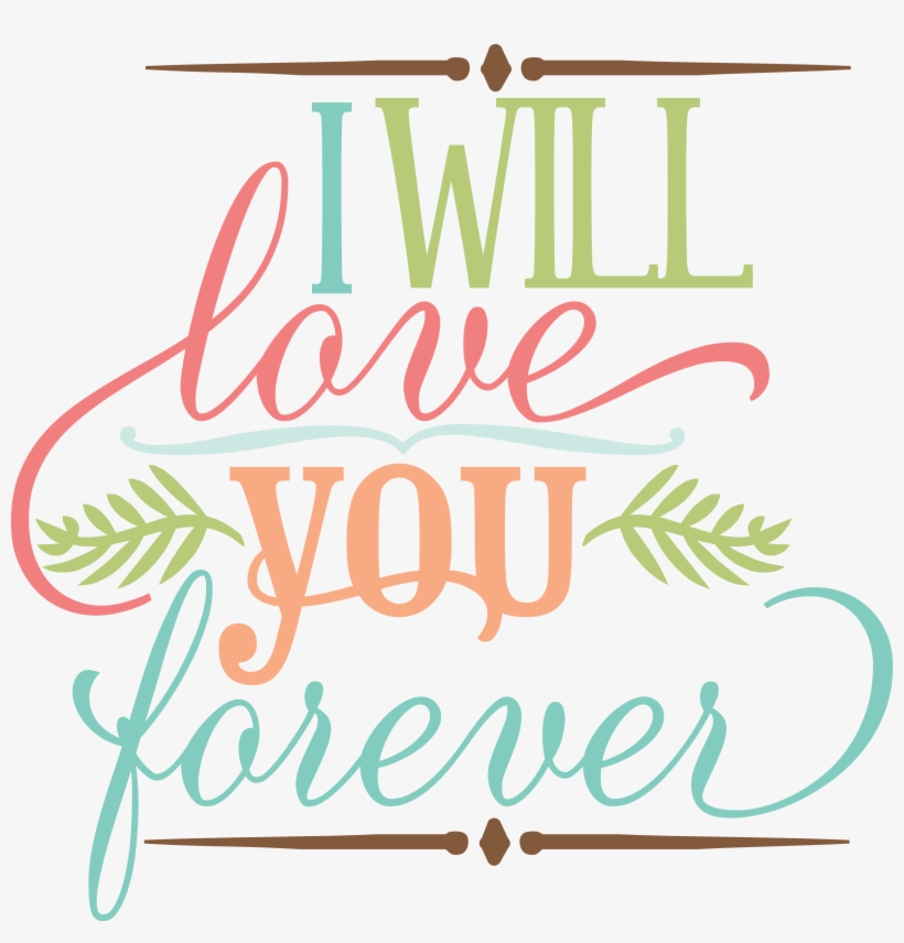 Jpg Stock Mkc I Will Love You Forever S - Love Quotes Png File, transparent png