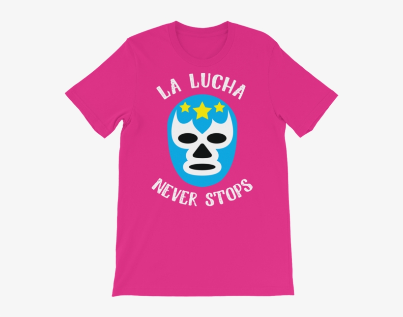 La Lucha Never Stops - T-shirt, transparent png