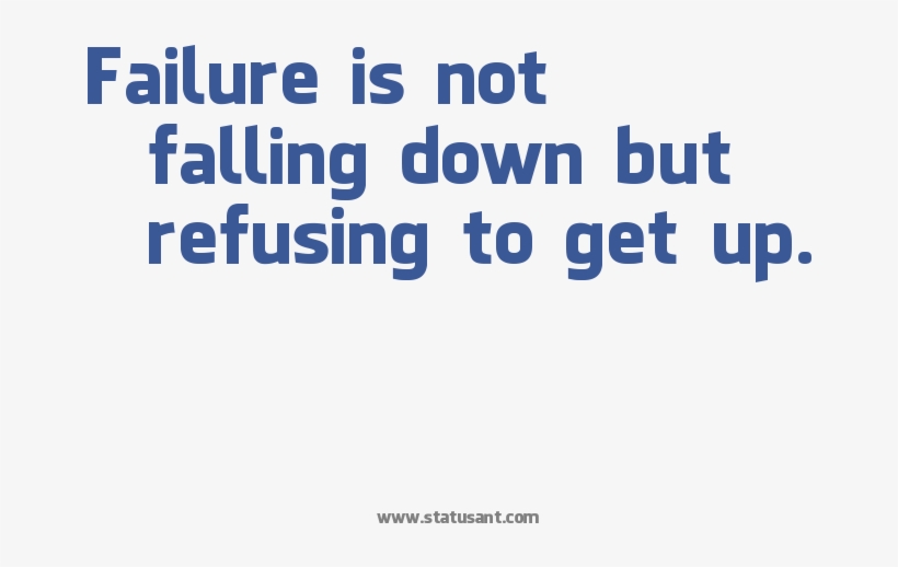 Failure Is Not Falling Down But Refusing To Get Up - Cash Back, transparent png