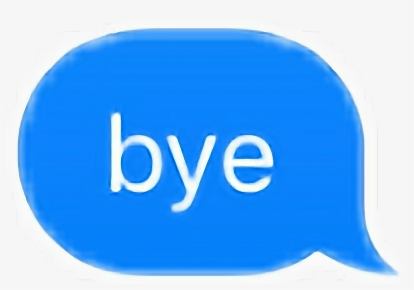 #bye #bai #byeee #iphone #text #message #imessage #sticker - Sign, transparent png