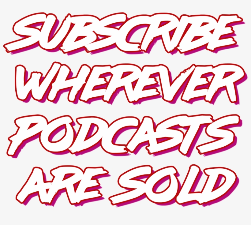 Subscribe Wherever Podcasts Are Sold, transparent png