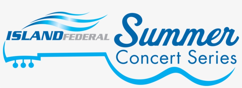 Part Of The Island Federal Summer Concert Series - Island Federal Credit Union, transparent png