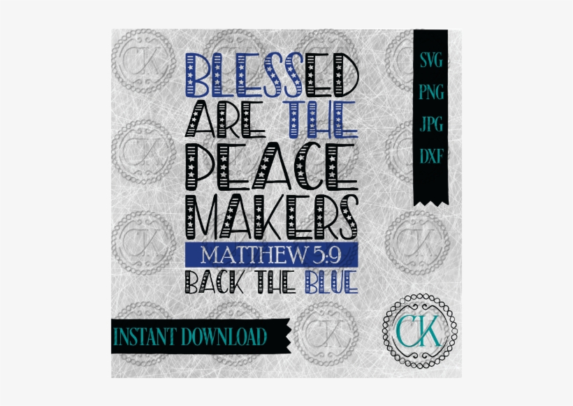 Blessed Are The Peacemakers, Svg,law Enforcement Svg, - Cash, transparent png