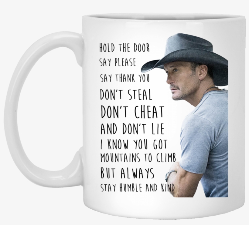 Image 760 Tim Mcgraw Hold The Door Say Please Say Thank - Nana Mug, transparent png