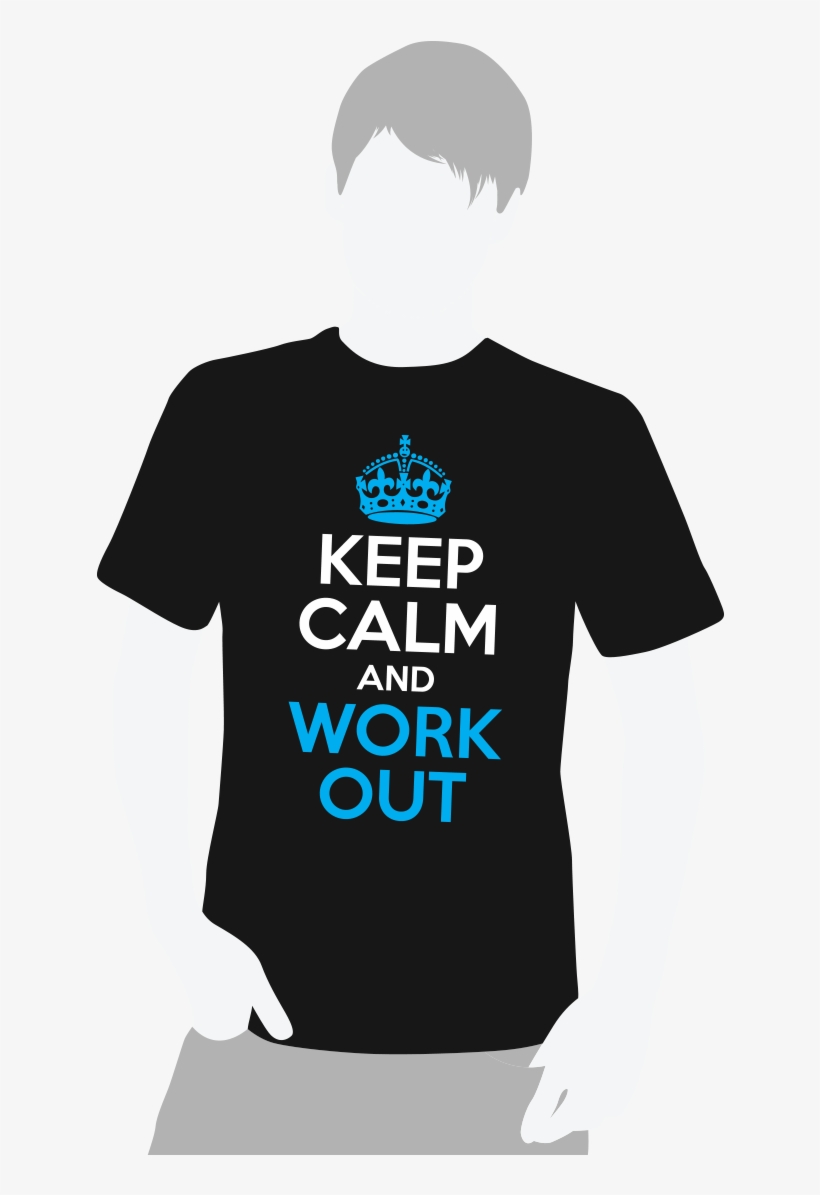 Tshirt Keep Calm And Work Out Front - Keep Calm And Carry, transparent png