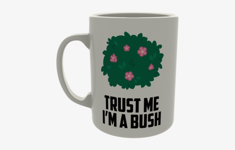 Trust Me I'm A Bush - Mug, transparent png