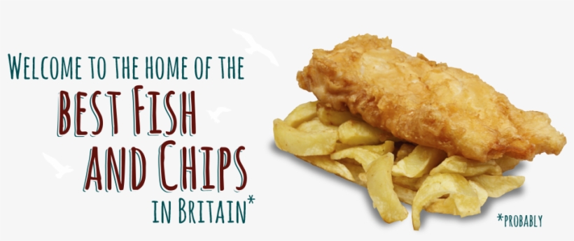 Welcome To The Home Of The Best Fish And Chips In Britain* - Fish And Chips Png, transparent png