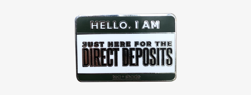 Direct Deposits Name Tag Pin *2nd Chance Pins Read - Label, transparent png