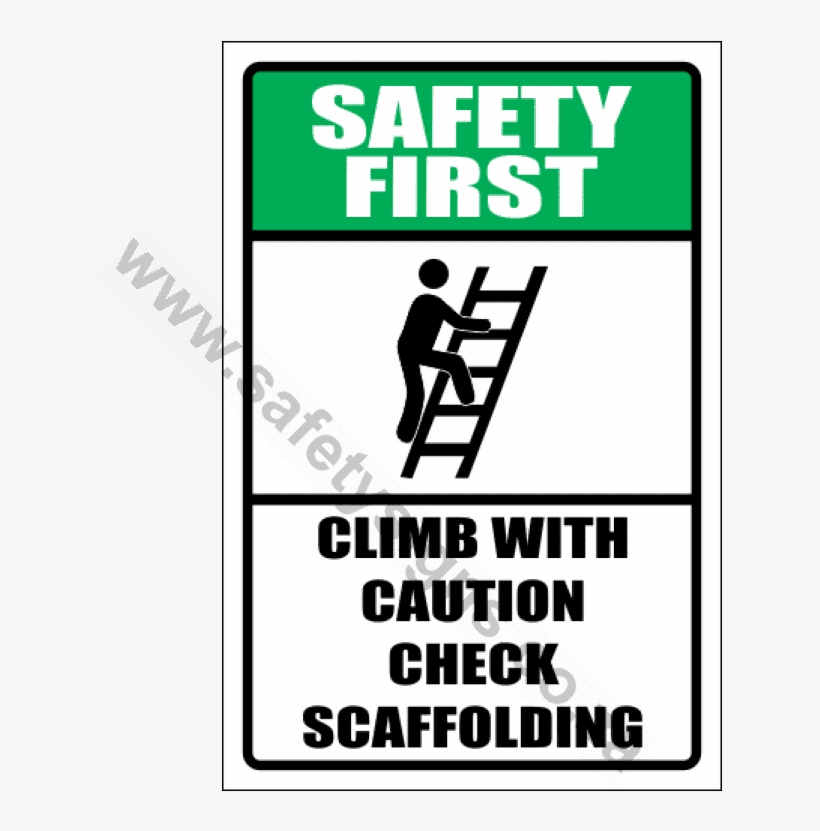 Safety First Climb With Caution Sing - Sign, transparent png