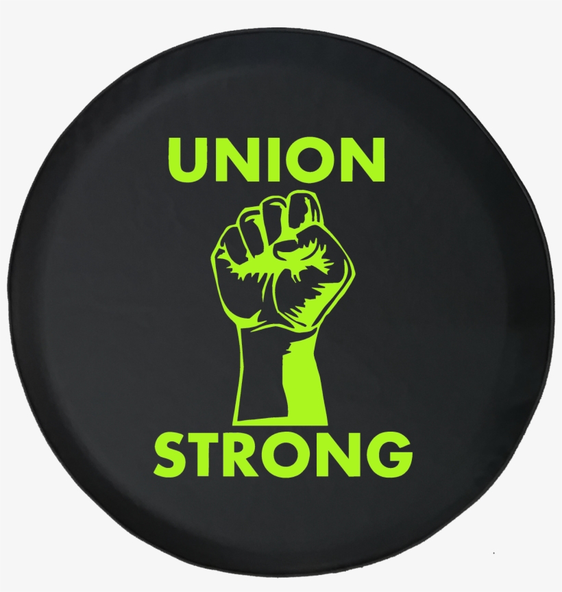 Labor Power Fist Uaw Trades Offroad Jeep Rv Camper - Union Strong T Shirt, transparent png