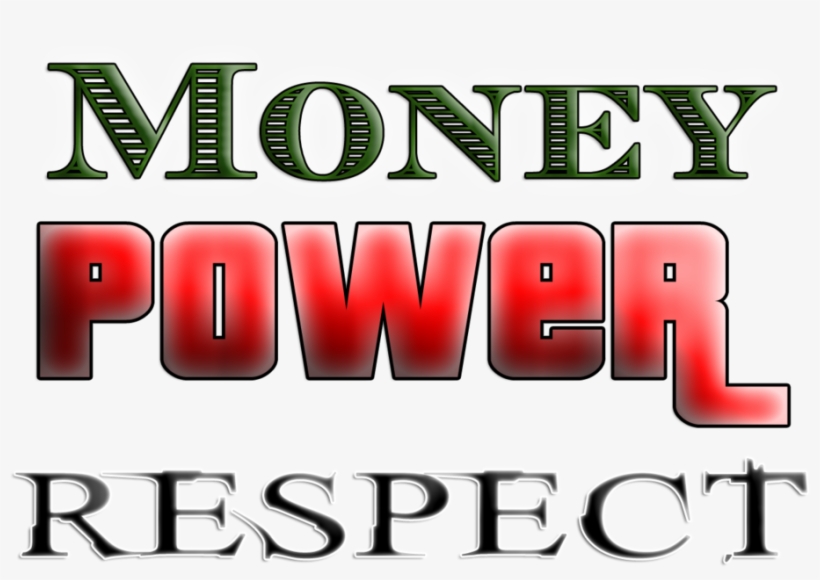 Share This Image - Money Power Respect Transparent - 910x600 PNG ...